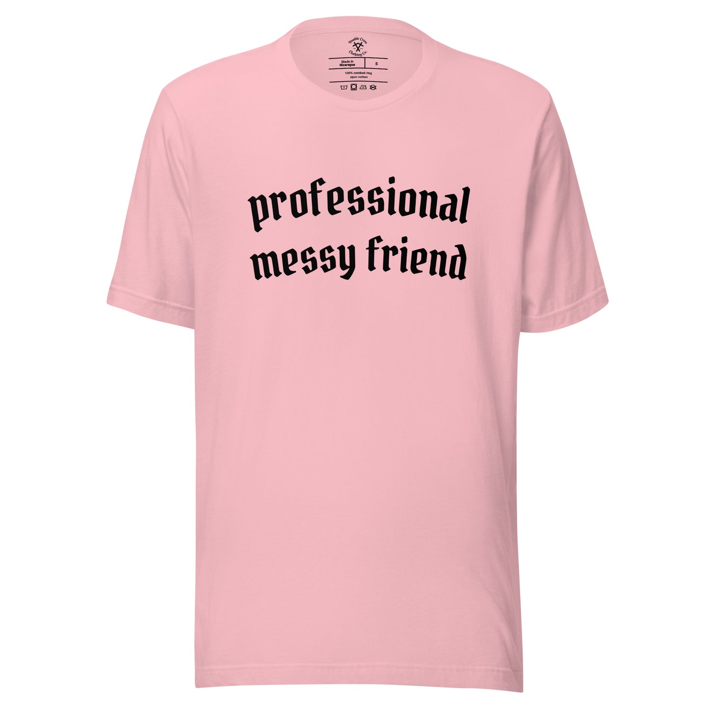 Professional Messy Friend T-Shirt