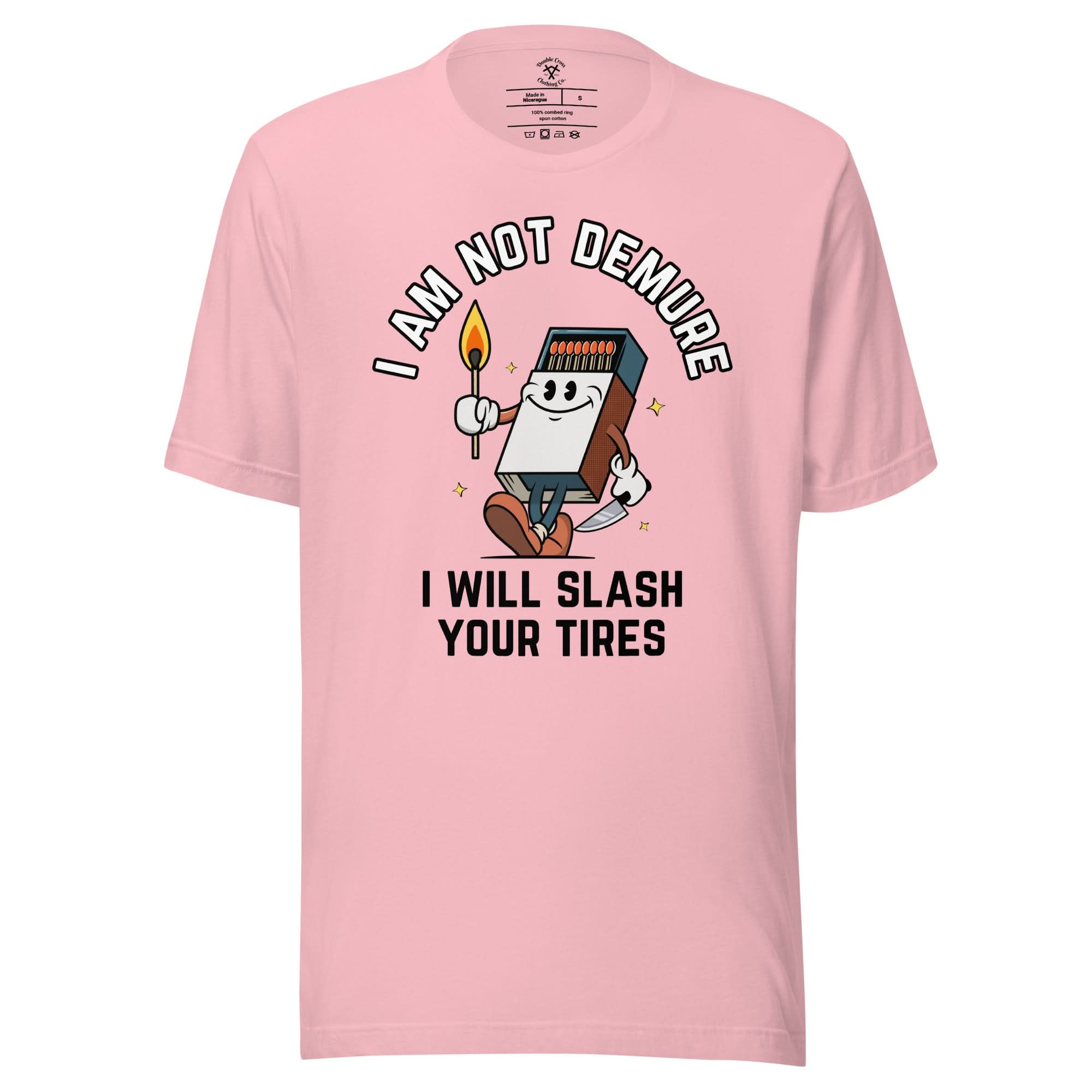 I Am Not Demure I Will Slash Your Tires T-Shirt