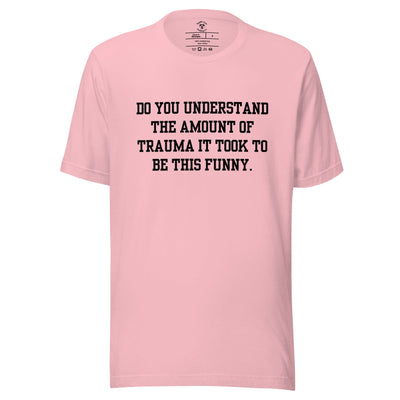 Trauma Made Me Funny T-Shirt