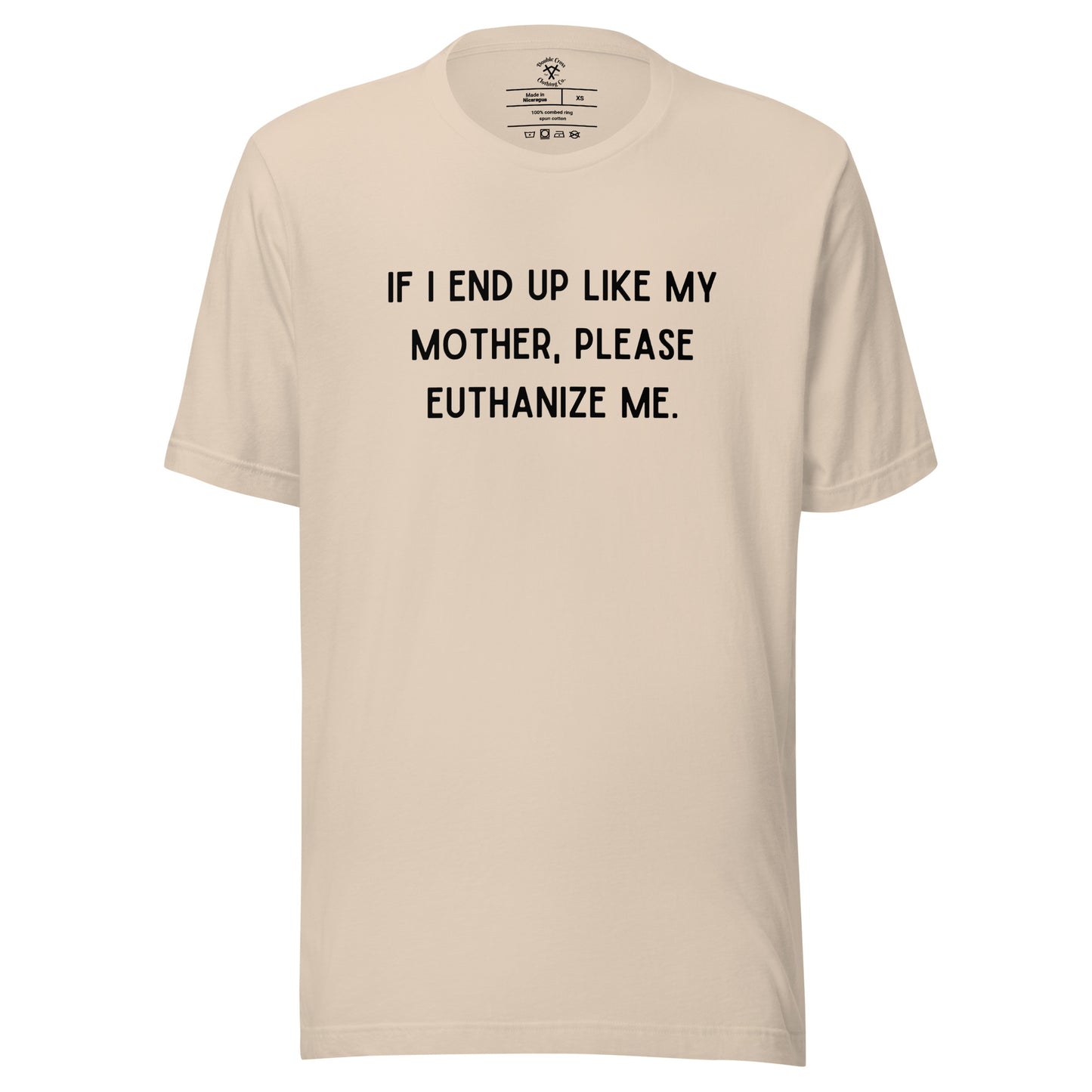 Euthanize Me Mom T-Shirt