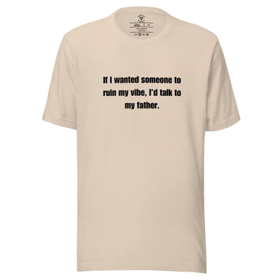 Dad Kills My Vibe T-Shirt
