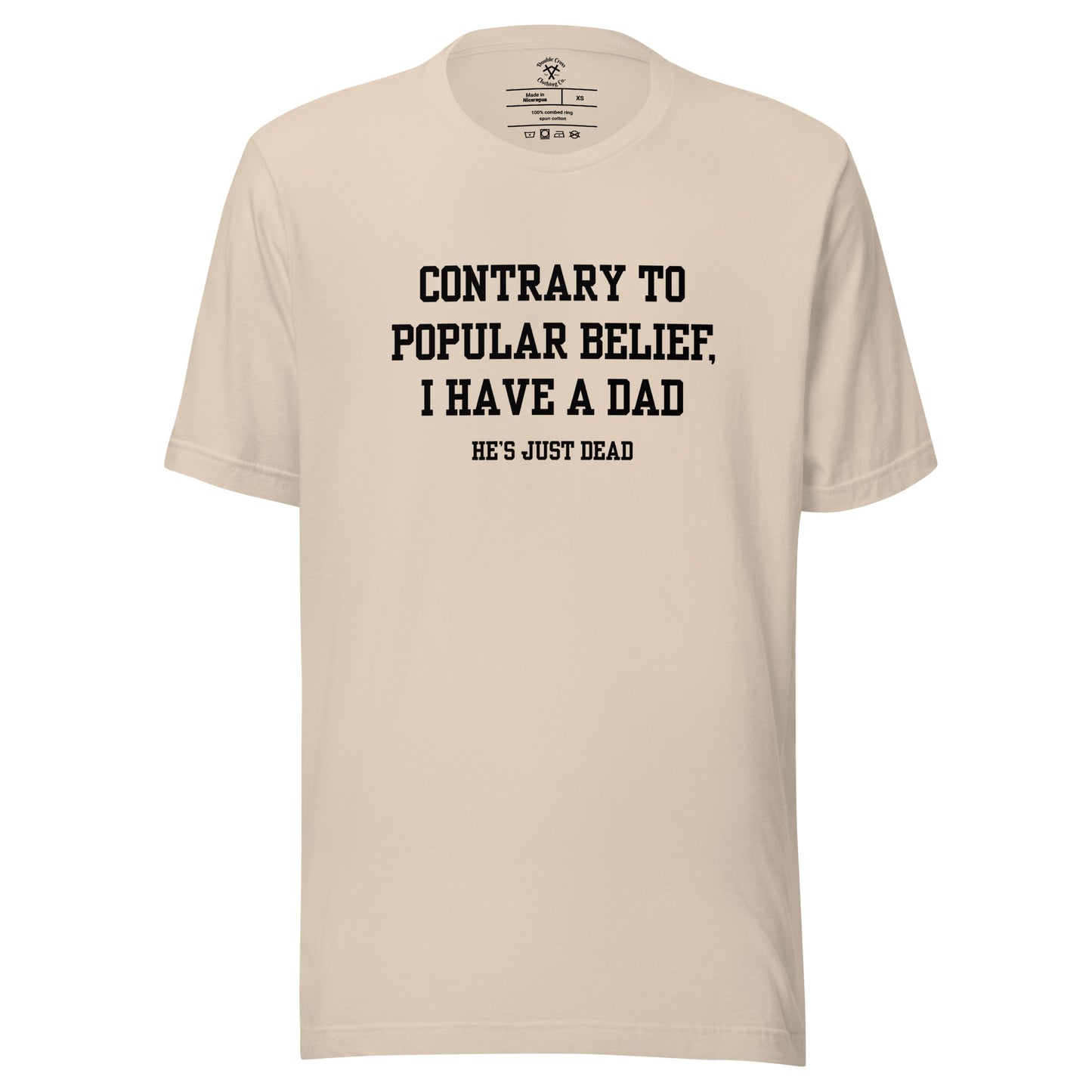 Popular Belief Dad T-Shirt