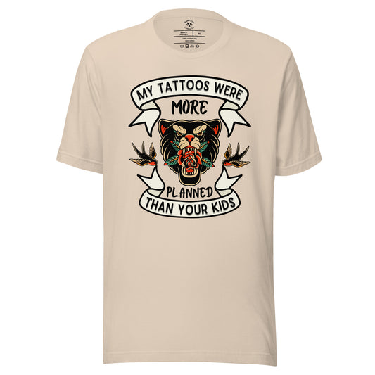 My Tattoos Were Planned T-Shirt