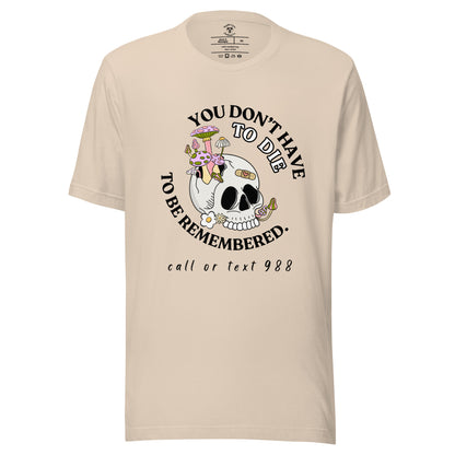 You Don't Have To Die T-Shirt