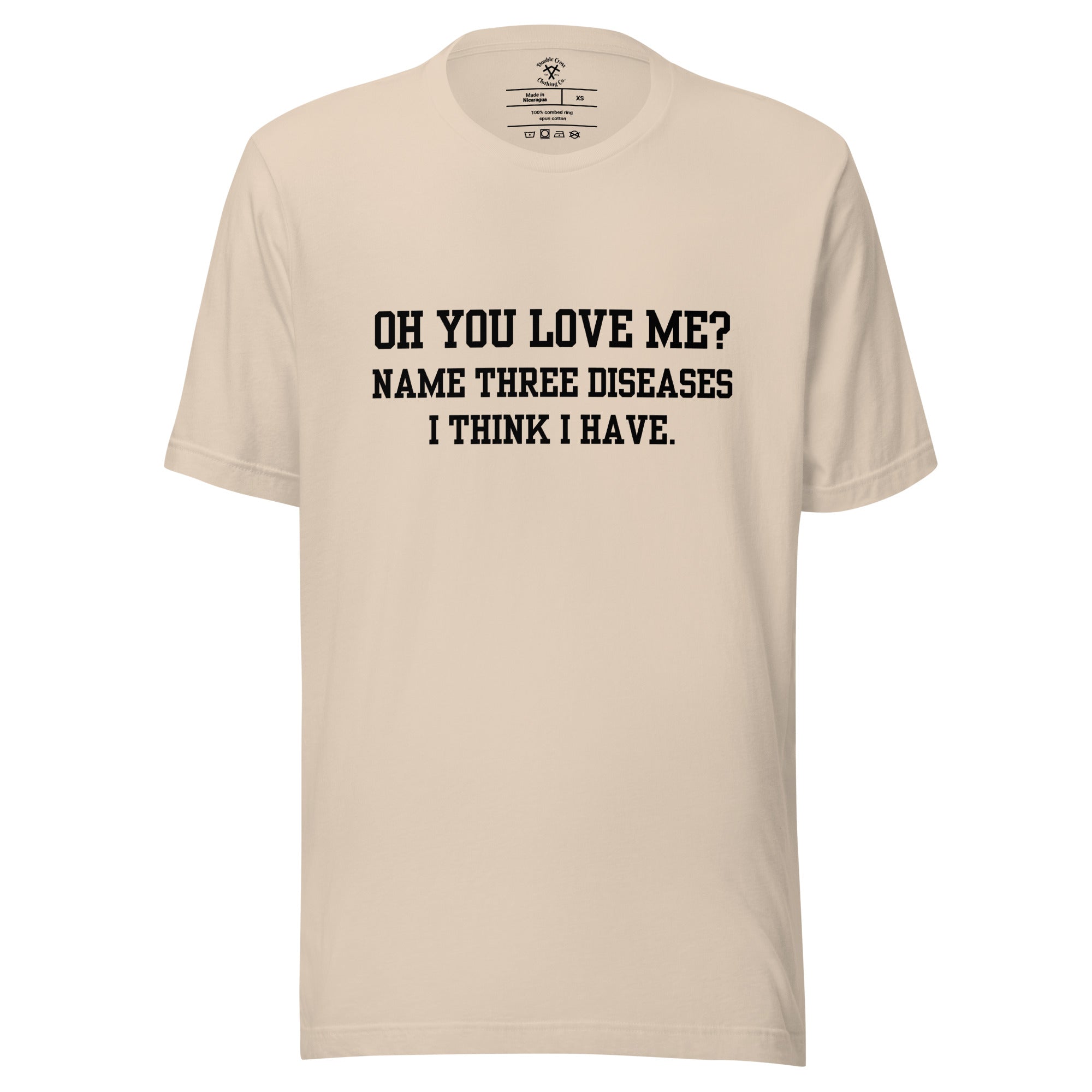 Oh You Love Me? T-Shirt