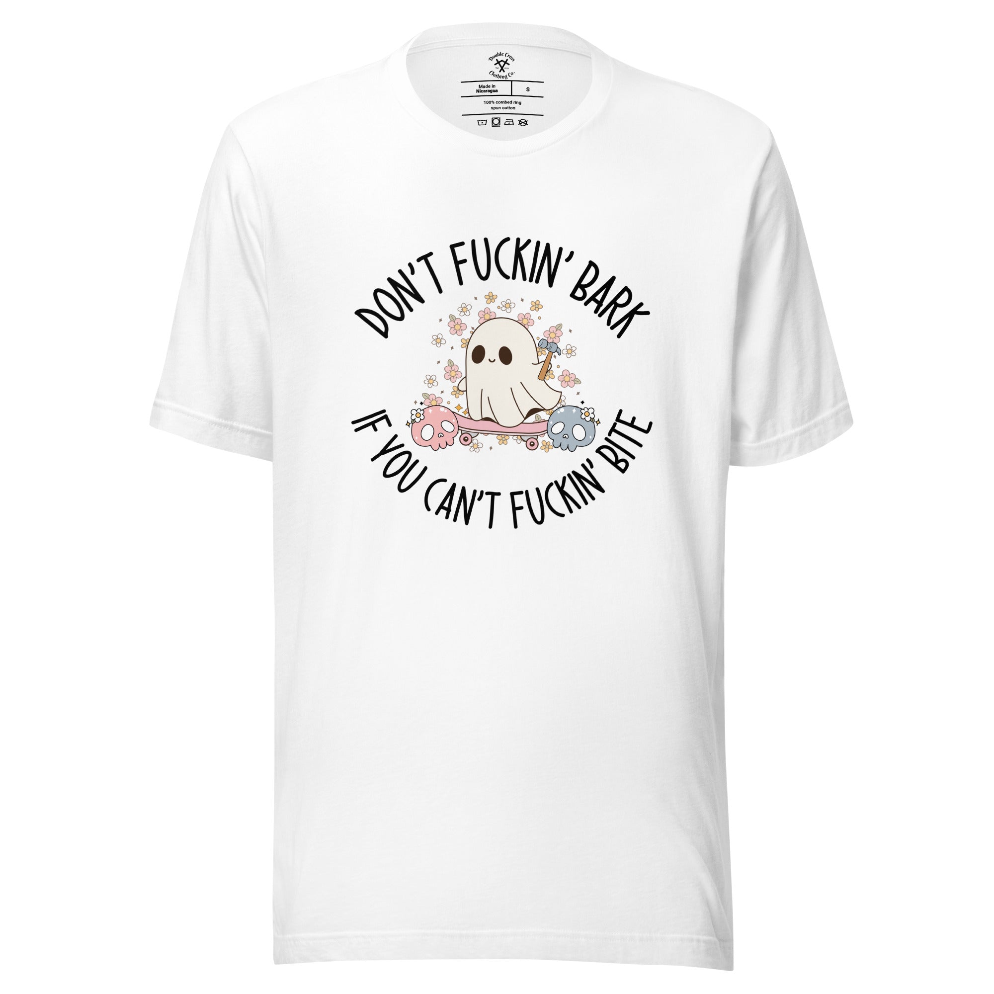 Don't Fuckin' Bark If You Can't Fuckin' Bite T-Shirt