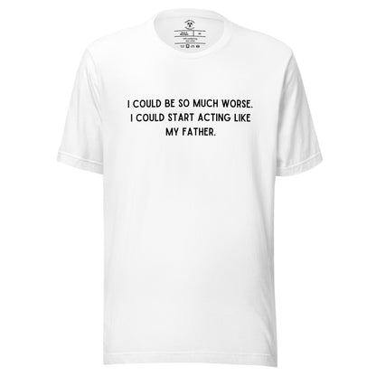 Like My Father T-Shirt