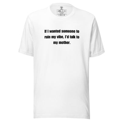 Mom Kills My Vibe T-Shirt