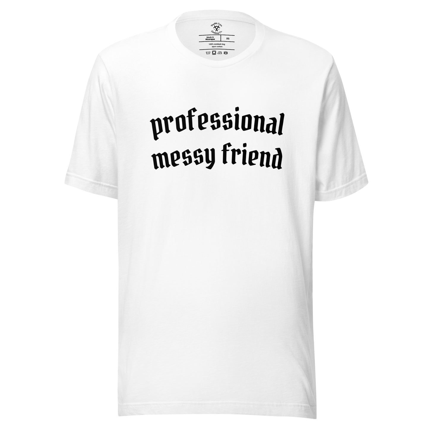 Professional Messy Friend T-Shirt