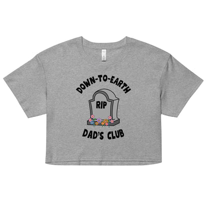 Down to Earth Dads Club Crop Top