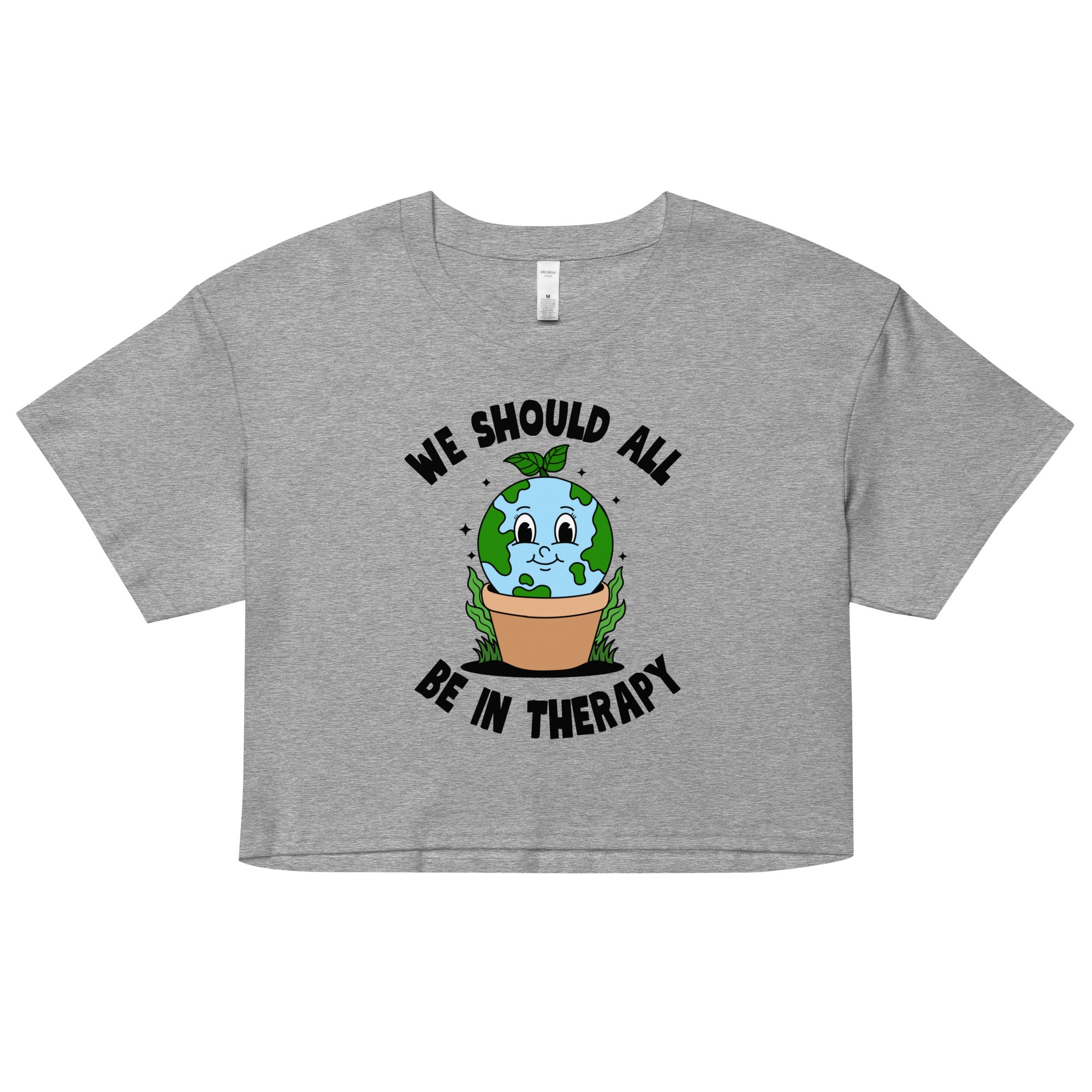 We Should All Be In Therapy Crop Top