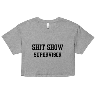 Shit Show Supervisor Crop Top