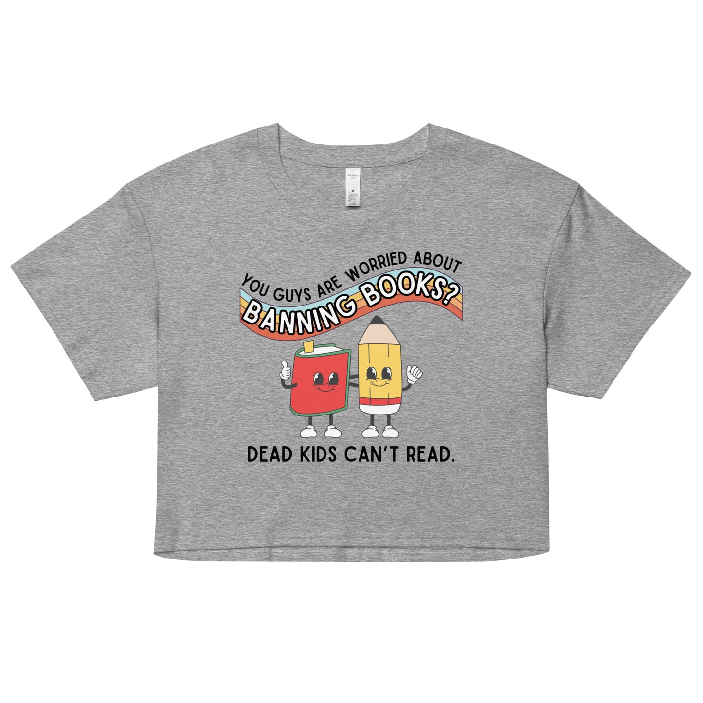 Dead Kids Can't Read Crop Top