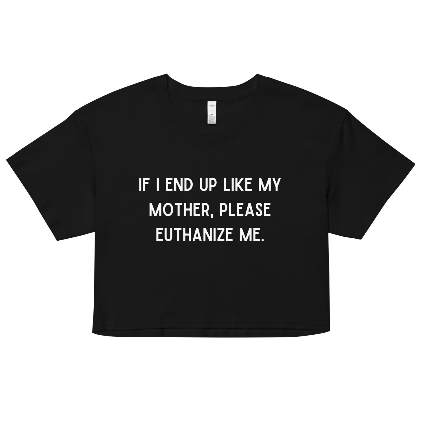 Euthanize Me Mom Crop Top