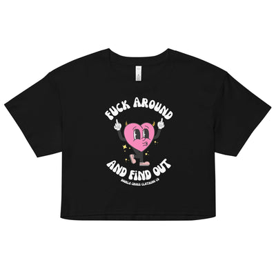 Fuck Around & Find Out Crop Top