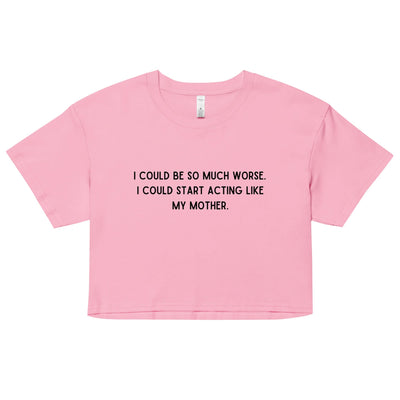 Like My Mother Crop Top