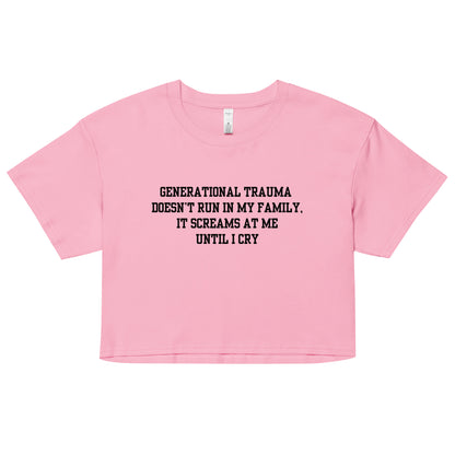 Generational Trauma Crop Top