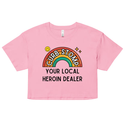 Curb Stomp Your Local Heroin Dealer Crop Top