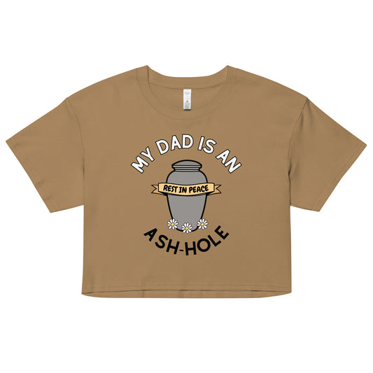 Ash-hole Dad's Crop Top