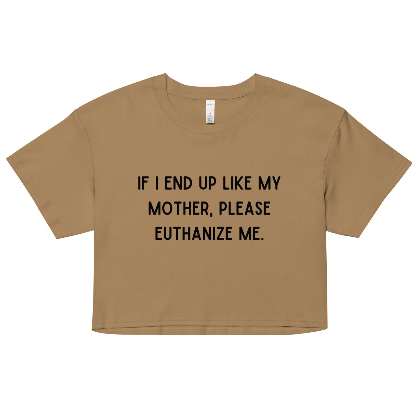 Euthanize Me Mom Crop Top