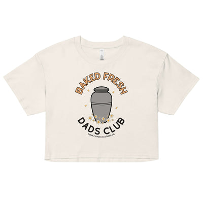 Baked Fresh Dads Club Crop Top