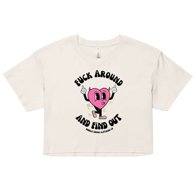 Fuck Around & Find Out Crop Top