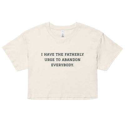 Fatherly Urge Crop Top