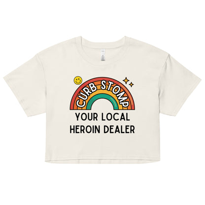 Curb Stomp Your Local Heroin Dealer Crop Top