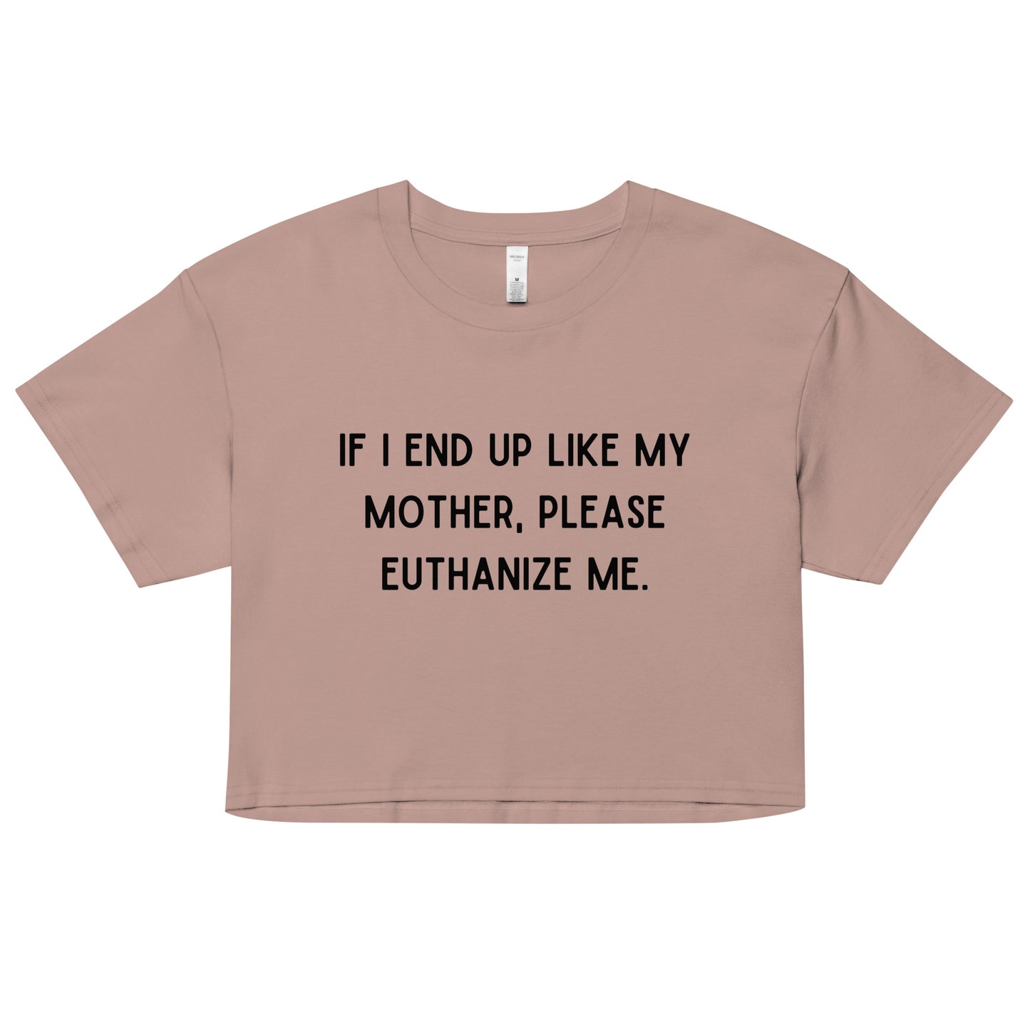 Euthanize Me Mom Crop Top