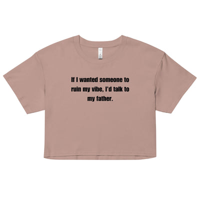 Dad Kills My Vibe Crop Top