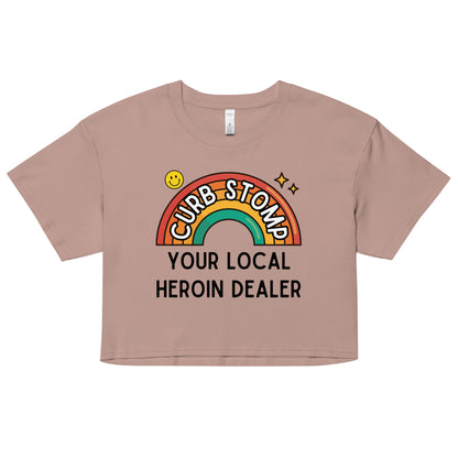 Curb Stomp Your Local Heroin Dealer Crop Top