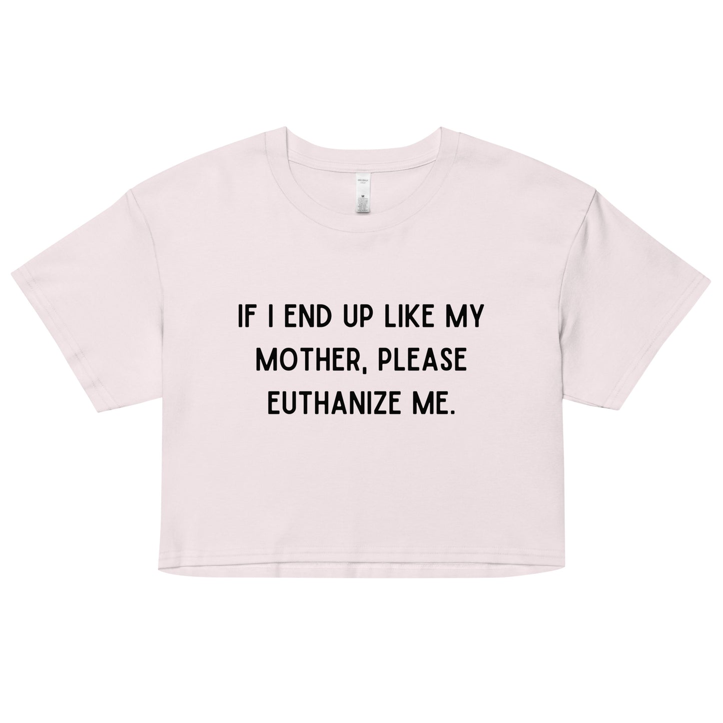 Euthanize Me Mom Crop Top