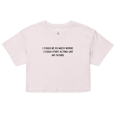 Like My Father Crop Top