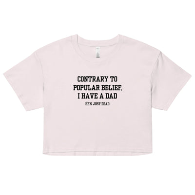 Popular Belief Dad Crop Top