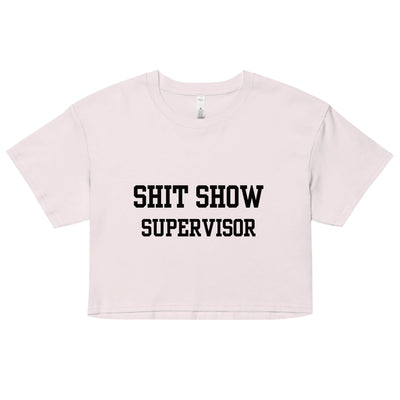 Shit Show Supervisor Crop Top