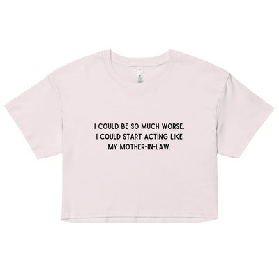 Like My Mother-In-Law Crop Top