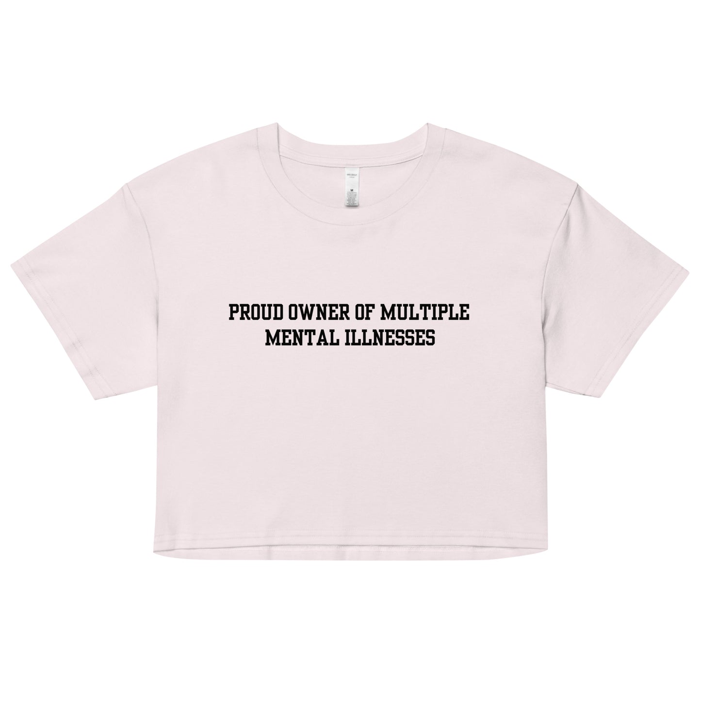 Proud Owner Of Multiple Mental Illnesses Crop Top