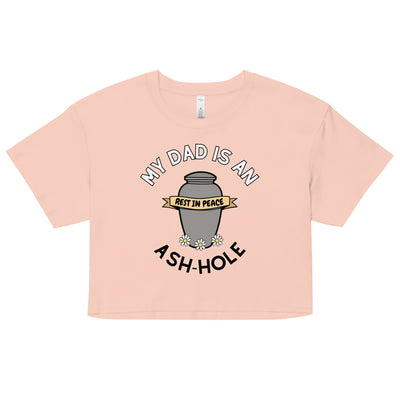 Ash-hole Dad's Crop Top