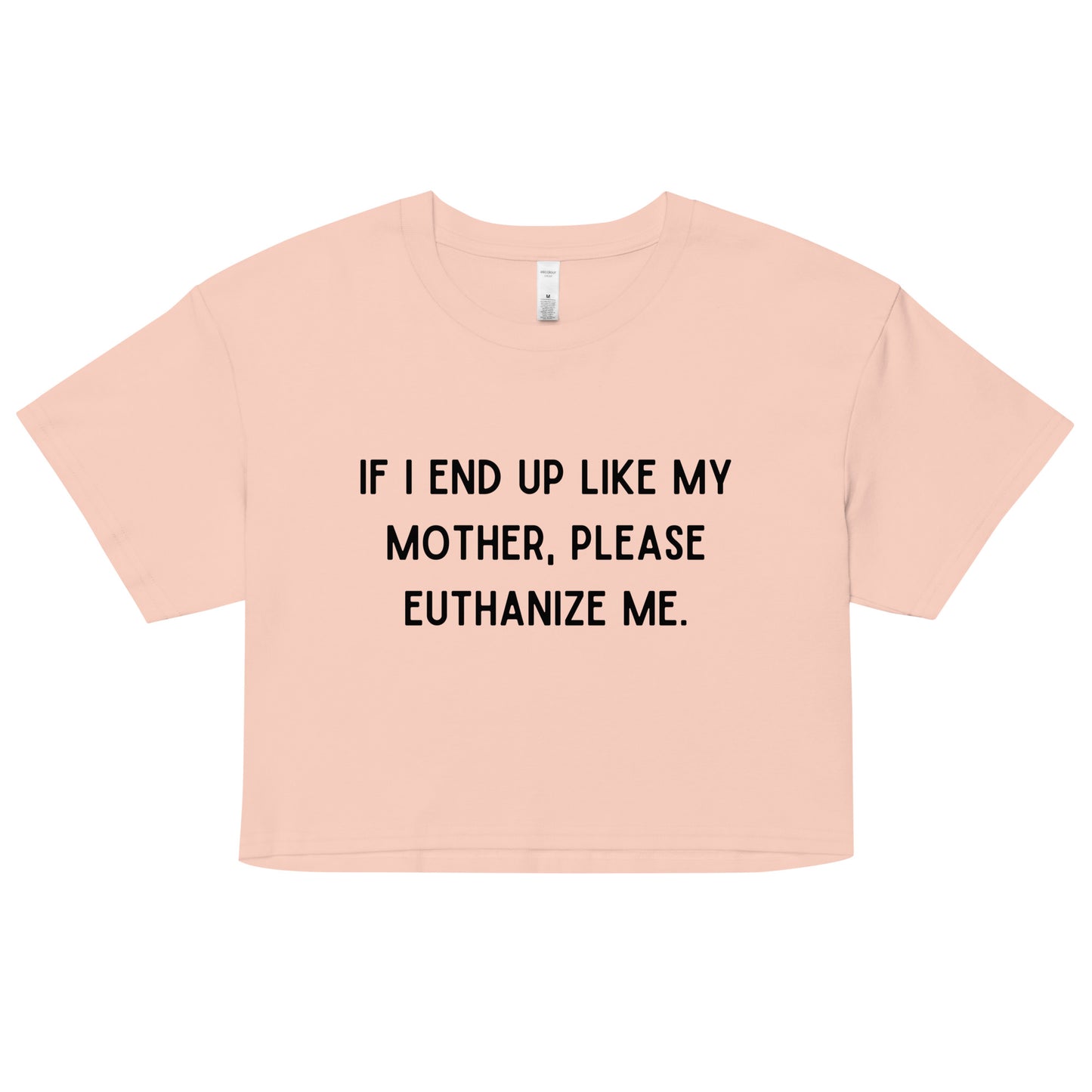 Euthanize Me Mom Crop Top