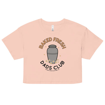 Baked Fresh Dads Club Crop Top