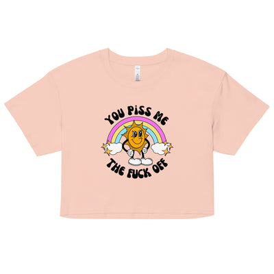 You Piss Me Off Crop Top