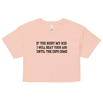 Until The Cops Come Crop Top