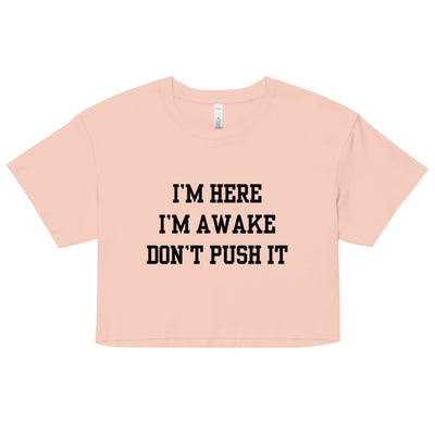 I'm Here Crop Top