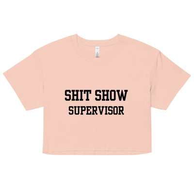 Shit Show Supervisor Crop Top