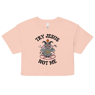 Try Jesus Crop Top