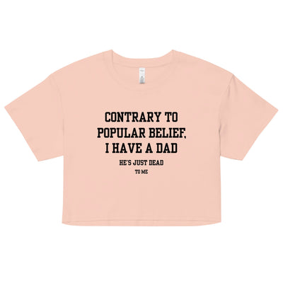 Dad's Dead to Me Crop Top