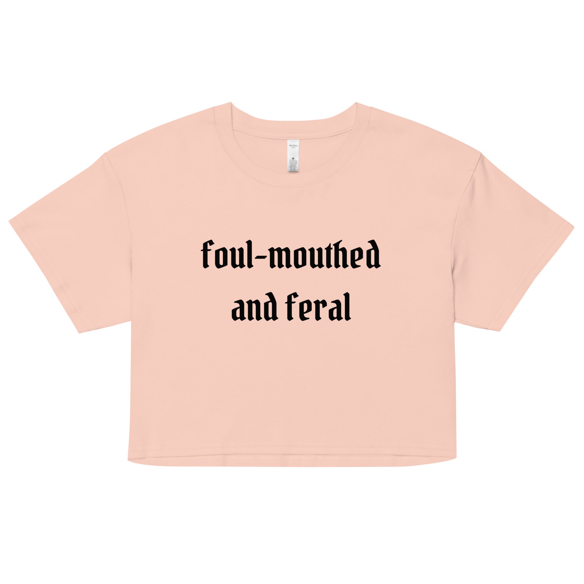 Foul-Mouthed and Feral Crop Top