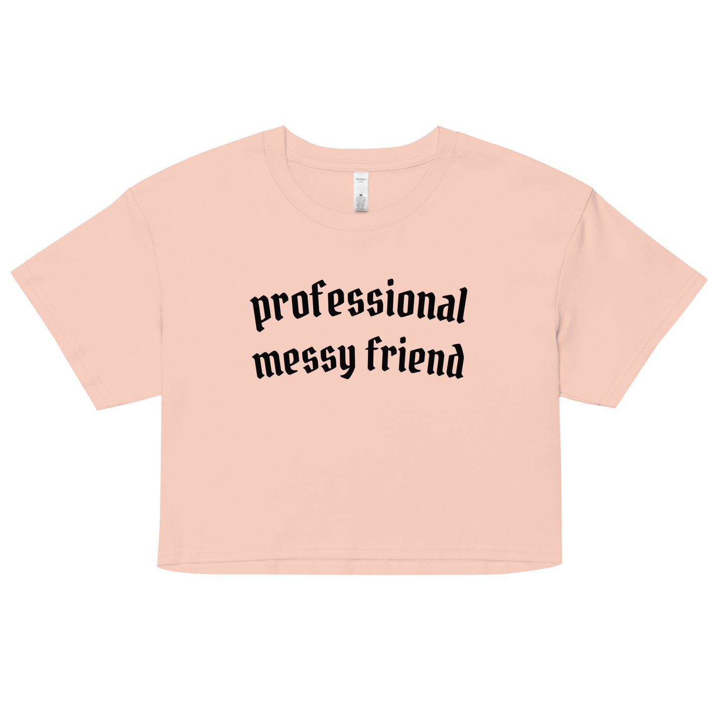 Professional Messy Friend Crop Top