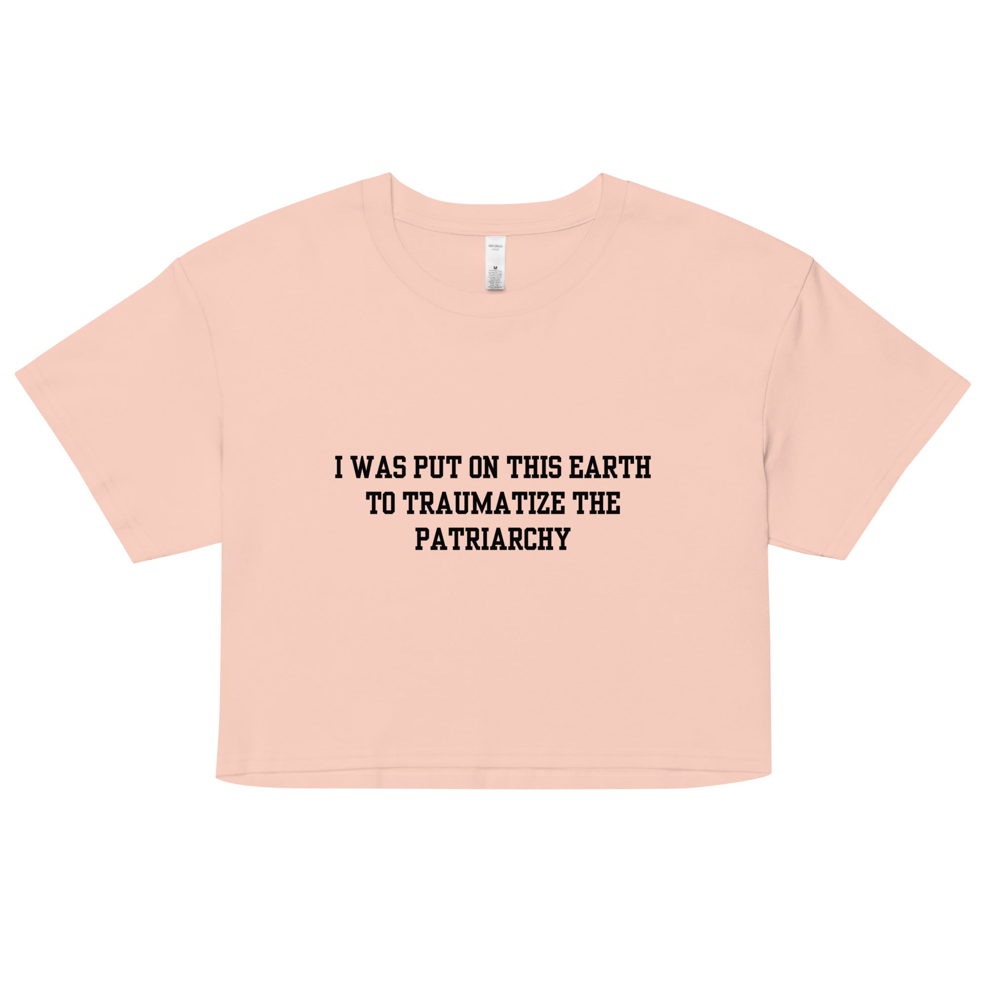 Traumatize the Patriarchy Crop Top