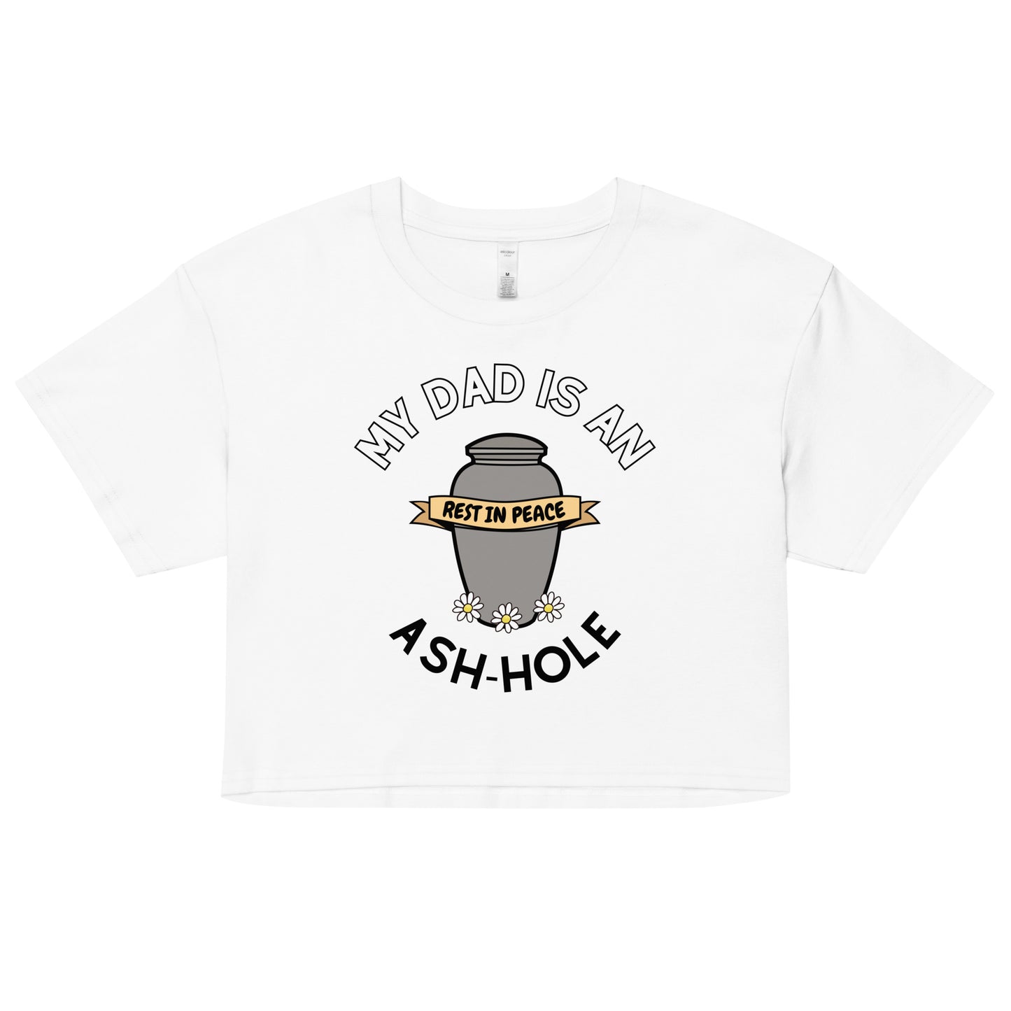 Ash-hole Dad's Crop Top